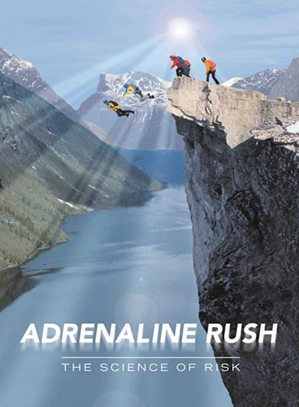 «جهش آدرنالین» Adrenaline Rush: The Science of Risk