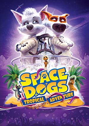 «سگ های فضایی» Space Dogs: Tropical Adventure